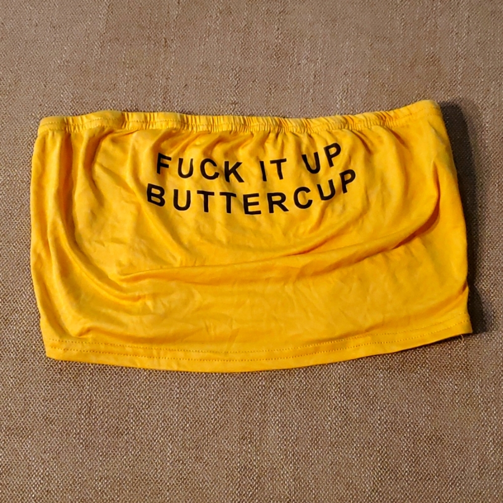 Tube Top, F**k It Up Buttercup